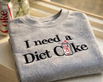 Embroidered 'I Need a Diet Coke' Sweatshirt: Trendy Crewneck