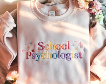 Embroidered School Psychologist Sweatshirt: Psychology Grad Gift Crewneck