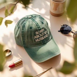 Sorry About My Husband hat, Embroidered Funny hat, Summer hat, Funny trendy baseball hat, washed baseball Hat, Gift For her
