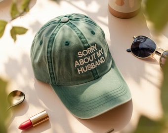 Embroidered Funny Baseball Hat, Washed Cotton, Sorry About My Husband