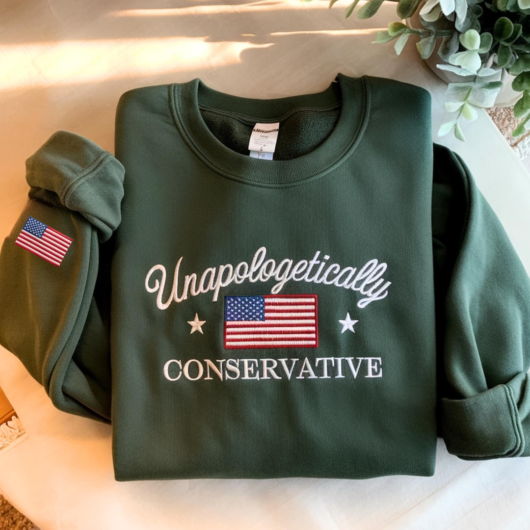 Unapologetically Conservative Embroidered Sweatshirt - Conservatives Shirt, Anti Government Shirt,patriot Shirt,anti Democrat Shirt - Etsy