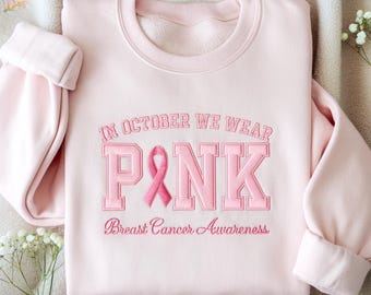 Embroidered Breast Cancer Awareness Sweatshirt, In October We Wear Pink