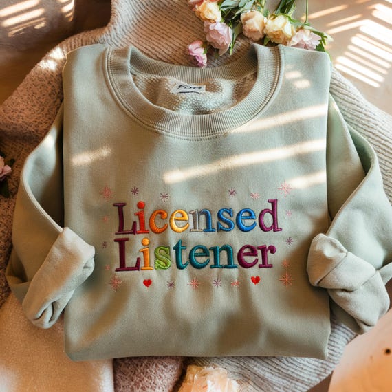 Embroidered Licensed Listener Sweatshirt, Mental Health Counselor Gift