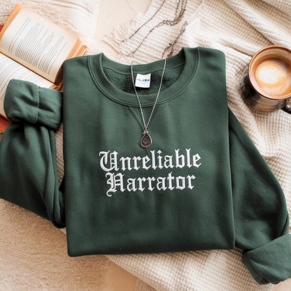 Embroidered Unreliable Narrator Sweatshirt, Bookish Literary Tee