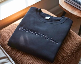 Embroidered Sweatshirt, Outnumbered By Boys, Funny Motherhood Apparel Crewneck