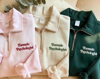 Embroidered Forensic Psychologist Quarter Zip Sweatshirt, Psychology Gift, Cotton Blend Pullover