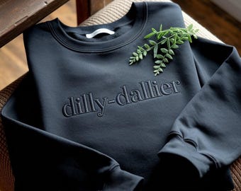 Embroidered Dilly Dallying Sweatshirt: Trendy Relaxed Fit