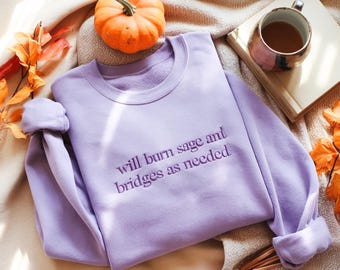 Embroidered 'Will Burn Sage' Sweatshirt, Trendy Witchy Shirt