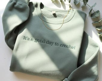Embroidered Crochet Sweatshirt: It's A Good Day To Crochet