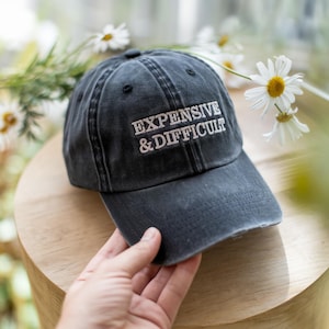Embroidered Expensive & Difficult Trucker Hat, Funny Women Trucker Cap, Sarcastic Wife Cap
