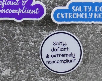 Activist Sticker Set, Salty Defiant Non-Compliant Protest Empowerment set of three