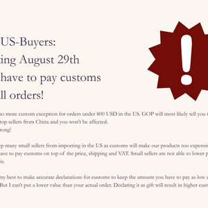May include: A notice for US buyers regarding customs fees starting August 29th. The text explains that customs must be paid on all orders, noting that the previous exception for orders under 800 USD no longer applies. A dark red starburst icon with an exclamation mark is included.