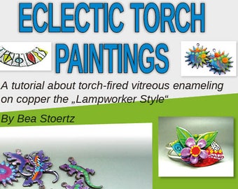 E-Book, "Eclectic Torch Paintings" by BeaStoertz, Tutorial, Enameling, enamel tutorial