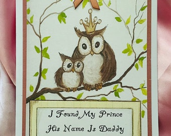 I Found My Prince Father’s Day Card or Daddy Birthday Card