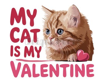 Cat Valentine SVG PNG JPG, Cute Persian Kitten Valentine Clipart Printable, My Cat is My Valentine Quote Prints, Ginger Cat Fun Girly Design