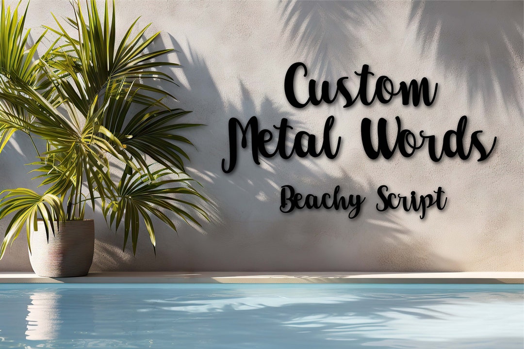 Custom Metal Words, Beachy Script Wall Art | Indoor Outdoor Home Decor ...
