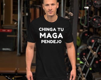 Chinga Tu MAGA Pendejo T Shirt