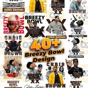 May include: A collection of designs featuring Chris Brown, with the text "Breezy Bowl" and "XX" prominently displayed. The designs include images of Chris Brown, stars, and the words "Chris Brown" in various fonts and styles. The overall theme is music and entertainment.