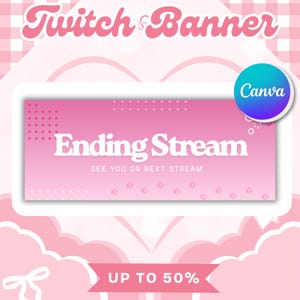 May include: A pink Twitch banner design with the text "Twitch & Banner" in a cursive font. The banner features a gradient pink background with the words "Ending Stream" and "See you on next stream". A Canva logo is visible.