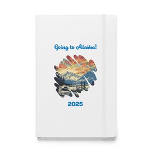 Hardcover Bound Notebook - &quot;Going to Alaska 2025&quot; Beautiful Sky (blue text)