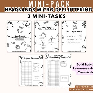 May include: A set of printable worksheets for decluttering headbands, including a mood tracker and a decluttering checklist. The worksheets are black and white with floral and ribbon illustrations. Text includes "Headbands Micro Decluttering" and "Build habits, Learn organizing, Color & play."