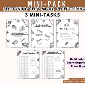 May include: A set of printable worksheets with the text "MINI-PACK SECTIONING CLIPS MICRO DECLUTTERING 3 MINI-TASKS". The worksheets include a mood tracker, decluttering tasks, and questions. The text "Build habits, Learn organizing, Color & play" is also visible.