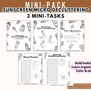 May include: A set of printable worksheets for decluttering sunscreen, featuring the text "Sunscreen Micro Decluttering" and "3 Mini-Tasks." The worksheets include a mood tracker and a decluttering checklist, with the text "Build habits, Learn organizing, Color & play."