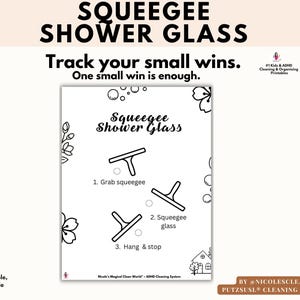 May include: A white printable titled "Squeegee Shower Glass" with instructions for cleaning. The text reads "Track your small wins. One small win is enough." The steps are illustrated with line drawings of a squeegee. The bottom left corner says "Calm, simple, repeatable system."