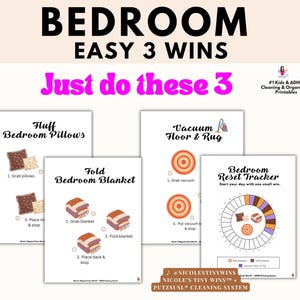 May include: A set of four printable sheets titled Bedroom Easy 3 Wins, featuring instructions to fluff pillows, fold blankets, and vacuum floors. Includes a circular Bedroom Reset Tracker with color-coded icons for daily tasks.