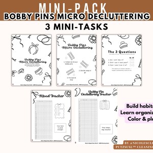 May include: A black and white printable mini-pack with the text "BOBBY PINS MICRO DECLUTTERING" and "3 MINI-TASKS". The pack includes a decluttering guide, a mood tracker, and a decluttering tracker. The text "Build habits, Learn organizing, Color & play" is also visible.
