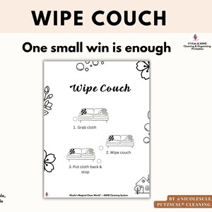 May include: A printable cleaning guide titled "Wipe Couch" with instructions: Grab cloth, Wipe couch, and Put cloth back & stop. The guide is in black and white with floral and bubble illustrations. Text includes "One small win is enough."