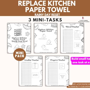 May include: A printable mini-pack with the text "Replace Kitchen Paper Towel Rainy Day Reset" and "3 Mini-Tasks." The pack includes a mood tracker, weather tracker, and progress tracker. The text "Build small habits - one task at a time" is also visible.