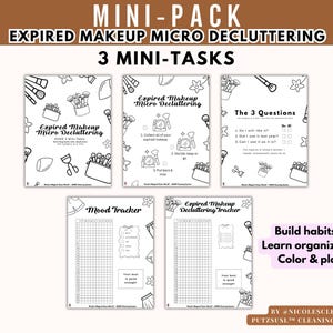 May include: A black and white printable mini-pack with the text "Expired Makeup Micro Decluttering" and "3 Mini-Tasks". The pack includes pages for decluttering, mood tracking, and answering questions. The text "Build habits, Learn organizing, Color & play" is also included.