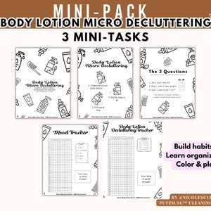 May include: A black and white printable mini-pack titled "Body Lotion Micro Decluttering" with three mini-tasks, including a mood tracker and decluttering checklist. The pack encourages habit building and organizing.