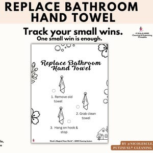 May include: A printable checklist titled "Replace Bathroom Hand Towel" with instructions: Remove old towel, grab clean towel, and hang on hook. The text "Track your small wins. One small win is enough" is also included.
