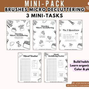 May include: A set of printable worksheets with the text "MINI-PACK BRUSHES MICRO DECLUTTERING 3 MINI-TASKS". The worksheets include "Brushes Micro Decluttering", "The 3 Questions", "Mood Tracker", and "Brush Decluttering Tracker".