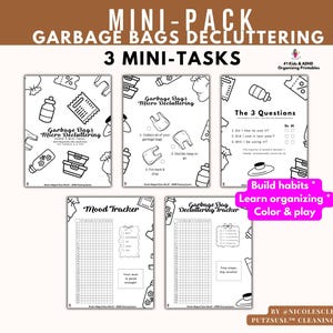 May include: A printable mini-pack for decluttering garbage bags, featuring 3 mini-tasks. The black and white pages include a mood tracker, decluttering questions, and a garbage bag decluttering tracker. The text includes "Build habits, Learn organizing, Color & play."