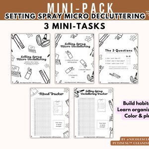 May include: A printable mini-pack with the text "SETTING SPRAY MICRO DECLUTTERING" and "3 MINI-TASKS". The pack includes pages for decluttering, mood tracking, and answering questions. The pages are black and white and designed to be colored.