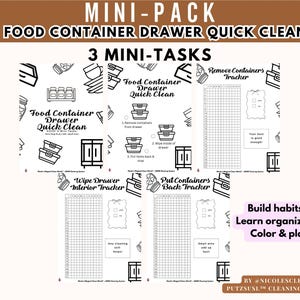 May include: A printable mini-pack titled "Food Container Drawer Quick Clean" with three mini-tasks. The black and white illustrations include a drawer, containers, and checklists. The text includes "Build habits, Learn organizing, Color & play."
