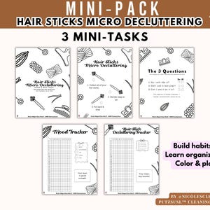 May include: A set of five black and white printable pages with the text "Hair Sticks Micro Decluttering" and "Mood Tracker". The pages include illustrations of hair accessories and organizational prompts. The text "Build habits, Learn organizing, Color & play" is also visible.