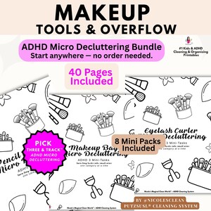 May include: A white and black printable ADHD Micro Decluttering Bundle with makeup tools and text. The bundle includes 40 pages and 8 mini packs. The text includes "Start anywhere - no order needed."