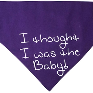 Baby Dog Bandana I Thought I Was the Baby Sibling Birth Announcement Dog Bandana New Baby Pregnancy Neckerchief Kerchief Bandana Neckwear