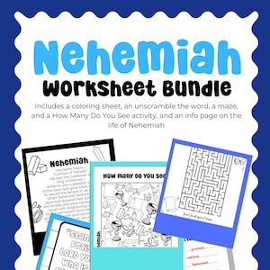 May include: A blue and white worksheet bundle titled "Nehemiah Worksheet Bundle." The bundle includes a colouring sheet, an unscramble the word activity, a maze, a "How Many Do You See" activity, and an info page about Nehemiah's life.