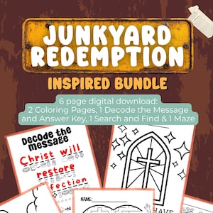 May include: A six-page digital download bundle titled Junkyard Redemption Inspired Bundle. It includes two coloring pages, one decode the message activity with an answer key, one search and find activity, and one heart-shaped maze activity.