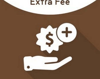 Extra Fee + Shipping Fee