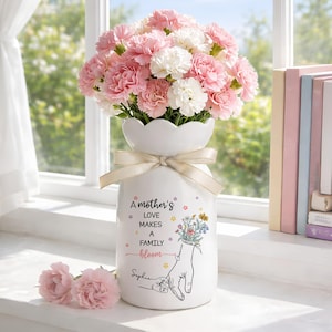 A Mother's Love Makes A Family Bloom, Personalized Ceramic Flower Vase, Custom Birth Month Flower, Mother's Day Mom Grandma Nana Gift