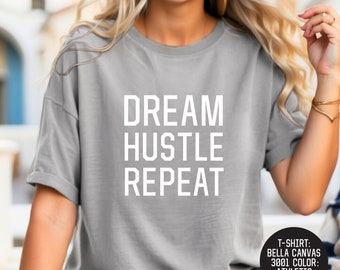 Minimalist Funny Business T-Shirt for Woman, Dream Hustle T-Shirt, Inspirational Tshirts Women, Entrepreneur Shirt, Funny Business Tee