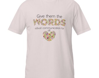 AAC Advocate Shirt: Give them the words. Perfect for trendy SLP, SPED teacher, parent advocate
