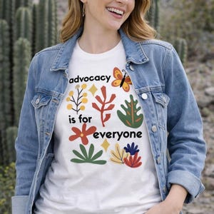 Advocacy Is For Everyone Shirt, Unisex Cotton Disability Pride Tee