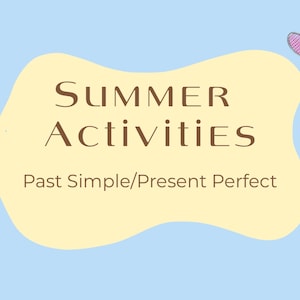 Summer Activities ESL Lesson PDF – Past Simple/Present Perfect Grammar + Vocabulary + Speaking Activities for Teens & Adults | A2-B1 Level